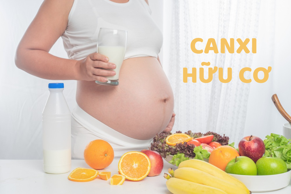 Canxi hữu cơ cho mẹ bầu